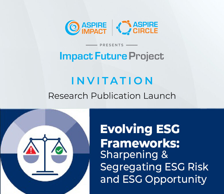 Evolving ESG Frameworks: Sharpening & Segregating ESG Risk and ESG Opportunity